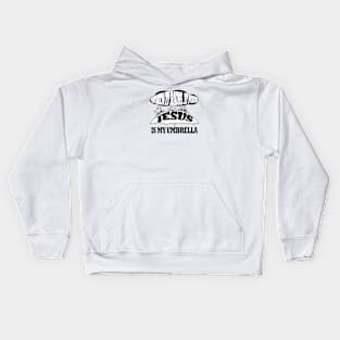 Jesus T-Shirts - Jesus Is My Umbrella Kids Hoodie